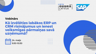 Kā izvēlēties labākos ERP un CRM risinājumus un ienest veiksmīgas pārmaiņas savā uzņēmumā?